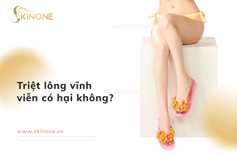 Triệt lông vĩnh viễn có hại không? Giải đáp từ chuyên gia