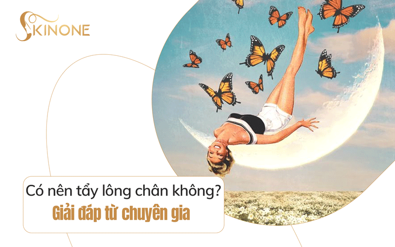 Có nên tẩy lông chân không? Giải đáp từ chuyên gia