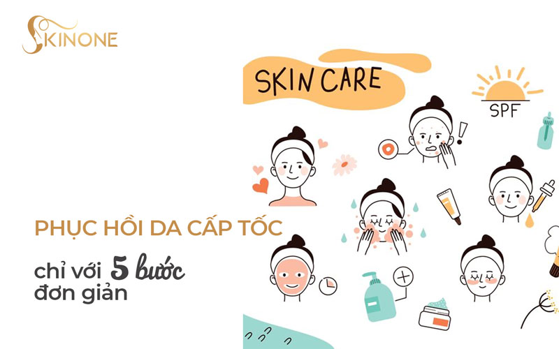 Phục hồi da cấp tốc chỉ với 5 bước đơn giản dưới đây